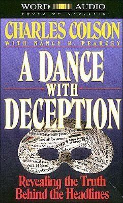 A Dance with Deception - Colson, Charles W, and Pearcey, Nancy R, and Colson, Charles