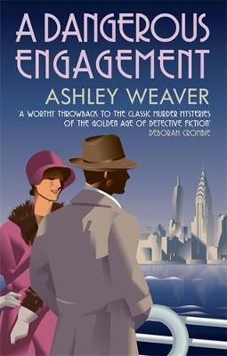 A Dangerous Engagement: A stylishly evocative historical whodunnit - Weaver, Ashley
