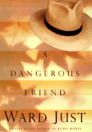 A Dangerous Friend - Just, Ward S
