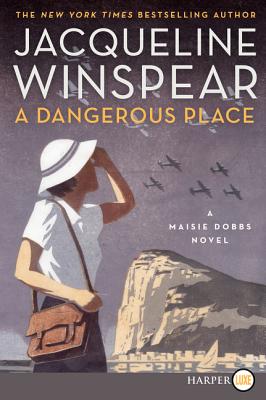 A Dangerous Place: A Maisie Dobbs Novel - Winspear, Jacqueline