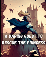 A Daring Quest to Rescue the Princess