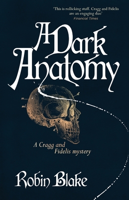 A Dark Anatomy - Blake, Robin