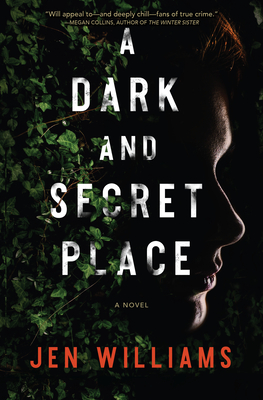 A Dark and Secret Place: A Thriller - Williams, Jen