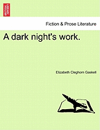A Dark Night's Work. - Gaskell, Elizabeth Cleghorn