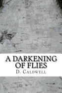 A Darkening of Flies: A Collection of Short Stories