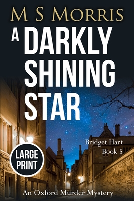 A Darkly Shining Star (Large Print): An Oxford Murder Mystery - Morris, M S
