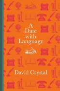 A Date with Language: Fascinating Facts, Events and Stories for Every Day of the Year