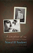 A Daughter of Isis: The Early Life of Nawal El Saadawi, in Her Own Words