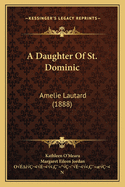 A Daughter of St. Dominic: Amelie Lautard (1888)