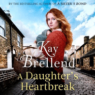 A Daughter's Heartbreak: A captivating, heartbreaking World War One saga, inspired by true events