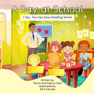 A Day at School: I Say, You Say Early Literacy Series
