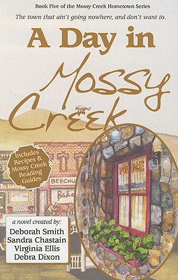 A Day in Mossy Creek - Smith, Deborah, and Ellis, Virginia, and Chastain, Sandra