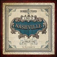 A Day in Nashville - Robben Ford