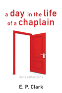 A Day in the Life of a Chaplain: Daily Reflections