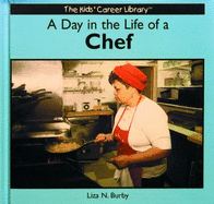A Day in the Life of a Chef - Burby, Liza N