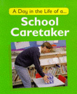 A Day in the Life of a School Caretaker - Watson, Carol