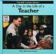 A Day in the Life of a Teacher - Bowman-Kruhm, Mary, Ed.D