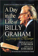 A Day in the Life of Billy Graham: Living the Message