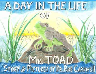 A Day in the Life of Mr. Toad - Cardwell, Robert