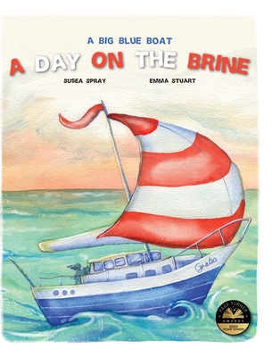 A Day on the Brine - Spray, Susea, and Stuart, Emma (Illustrator)