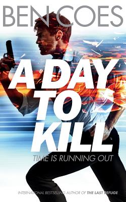 A Day to Kill - Coes, Ben
