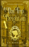 A Day Trip to Brighton: A Cozy Historical Mystery