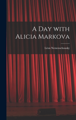 A Day With Alicia Markova - Nemenschousky, Lon