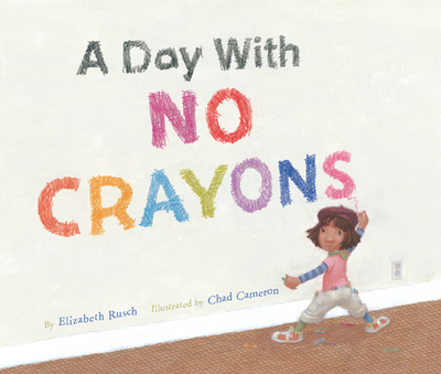 A Day with No Crayons - Rusch, Elizabeth