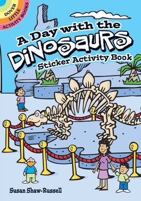 A Day with the Dinosaurs Sticker Activity Book - Shaw-Russell, Susan