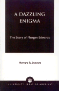 A Dazzling Enigma: The Story of Morgan Edwards