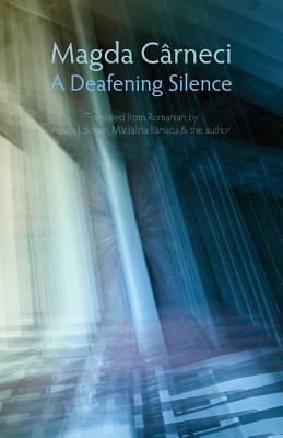 A Deafening Silence - Carneci, Magda, and Sorkin, Adam J. (Translated by)