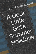 A Dear Little Girl's Summer Holidays