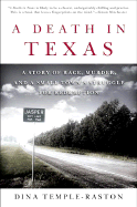 A Death in Texas: A Story of Race, Murder and a Small Town's Struggle for Redemption - Temple-Raston, Dina