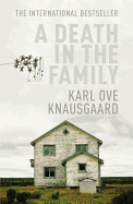 A Death in the Family: My Struggle Book 1 - Knausgaard, Karl Ove, and Bartlett, Don (Translated by)