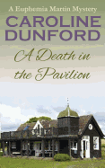 A Death in the Pavilion: A Euphemia Martins Mystery