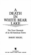 A Death in White Bear Lake - Siegel, Barry