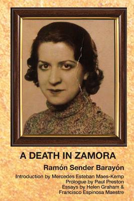 A Death In Zamora - Barayon, Ramon Sender, and Mercedes, Esteban-Maes Kemp (Introduction by), and Paul, Preston (Prologue by)