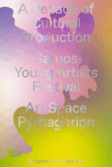 A Decade of Cultural Production: Samos Young Artists Festival