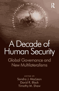 A Decade of Human Security: Global Governance and New Multilateralisms