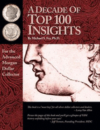 A Decade of Top 100 Insights-for the Advanced Morgan Dollar Collector