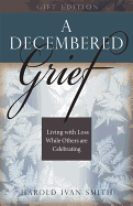 A Decembered Grief: Living with Loss While Others Are Celebrating