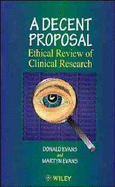 A Decent Proposal: Ethical Review of Clinical Research - Evans, Donald, and Evans, Martyn