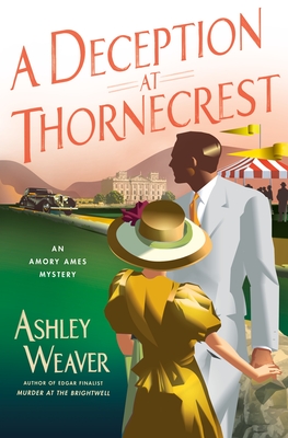 A Deception at Thornecrest: An Amory Ames Mystery - Weaver, Ashley