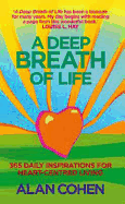 A Deep Breath of Life: 365 Daily Inspirations for Heart-Centred Living