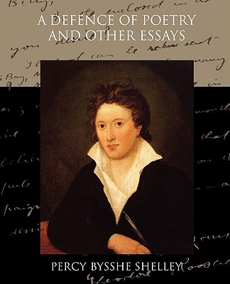 A Defence of Poetry and Other Essays - Shelley, Percy Bysshe, Professor