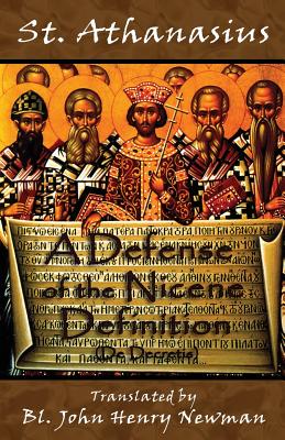 A Defense of the Nicene Definition: (De Decretis) - Newman, John Henry (Translated by), and Athanasius