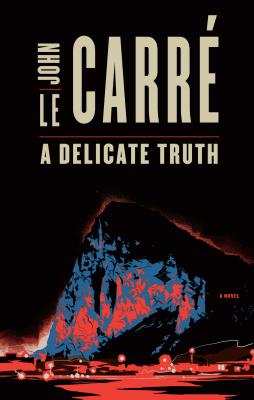 A Delicate Truth - le Carre, John