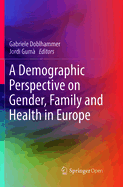 A Demographic Perspective on Gender, Family and Health in Europe