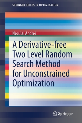A Derivative-Free Two Level Random Search Method for Unconstrained Optimization - Andrei, Neculai