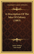 A Description of the Isles of Orkney (1883)